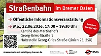 Hier wird auf die Infoveranstaltung Straßenbahn im Bremer Osten am 22.06.26 hingewiesen.